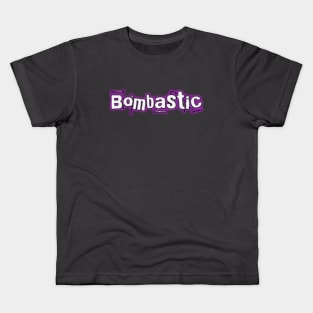 Bombastic Kids T-Shirt